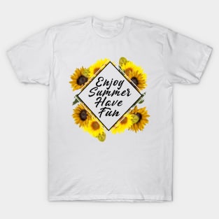 Enjoy Summer Have Fun Sunflower T-Shirt